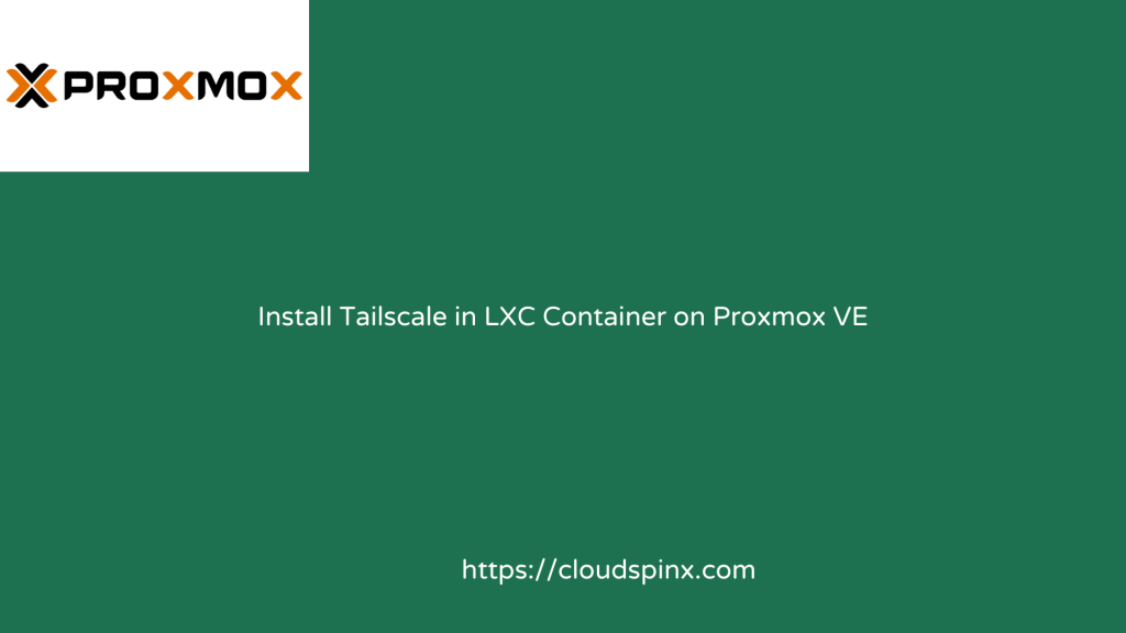 Install Tailscale in LXC Container on Proxmox VE