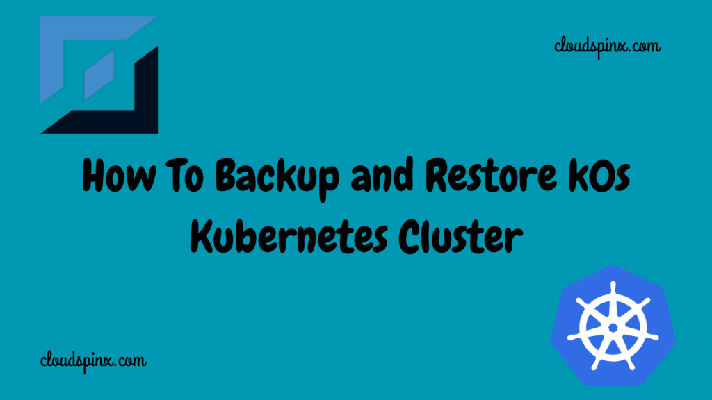 How To Backup and Restore k0s Kubernetes Cluster - CloudSpinx